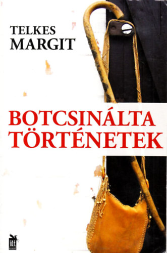 Telkes Margit - Botcsinlta trtnetek