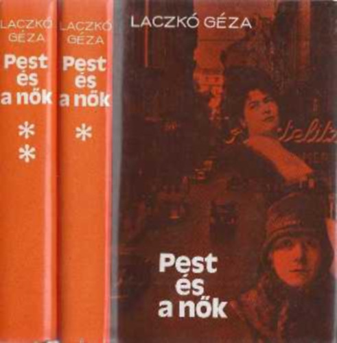 Laczkó Géza - Pest és a nők I-II.