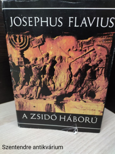 szerz�- Josephus Flavius: szerkeszt�- Reisinger J�nos - A zsid� h�bor�- R�vay J�zsef ford�t�s�val