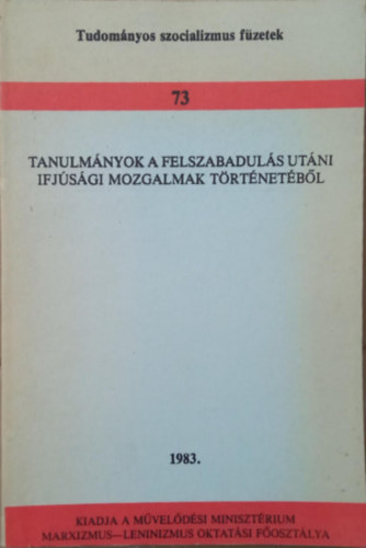 Korom Mih�ly - Tanulm�nyok a felszabadul�s ut�ni ifj�s�gi mozgalmak t�rt�net�b�l