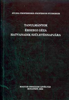 Almsi; Draskczy; Jancs - Tanulmnyok rszegi Gza hatvanadik szletsnapjra