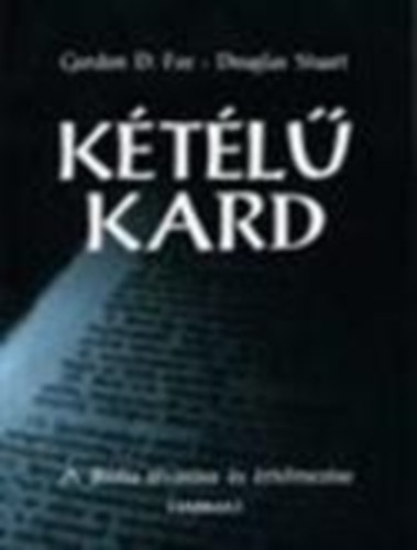 Gordon D. Fee; D. Stuart - Ktl kard (A biblia olvassa s rtelmezse)