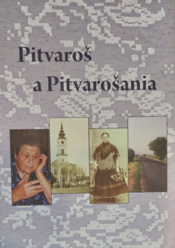 Pitvaroš a Pitvaroša (Pitvaros és a pitvarosiak - szlovák)