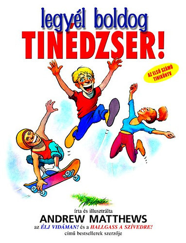 Legy�l boldog tin�dzser!