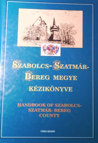 Dr. Kasza Sndor (fszerk.) - Szabolcs-Szatmr-Bereg megye kziknyve (Magyarorszg megyei kziknyvei 15.)