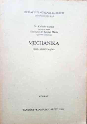 Kurutzn� dr. Kov�cs M�rta, Dr. Kaliszky S�ndor - Mechanika (elemi szil�rds�gtan)