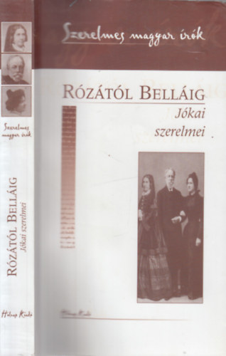 Kelecsnyi Lszl  (szerk.) - Rztl Bellig - Jkai szerelmei (Szerelmes magyar rk)