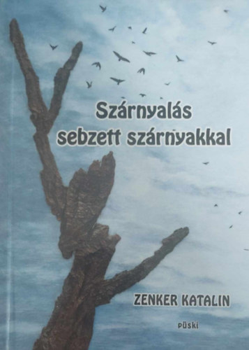 Zenker Katalin - Szrnyals sebzett szrnyakkal