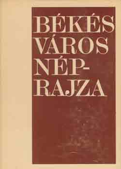 Dank Imre (szerk.) - Bks vros nprajza