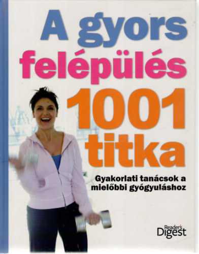 Takcsi-Nagy Klra (szerk.) - A gyors felpls 1001 titka