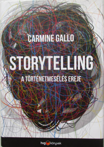 Carmine Gallo - Storytelling - A t�rt�netmes�l�s ereje