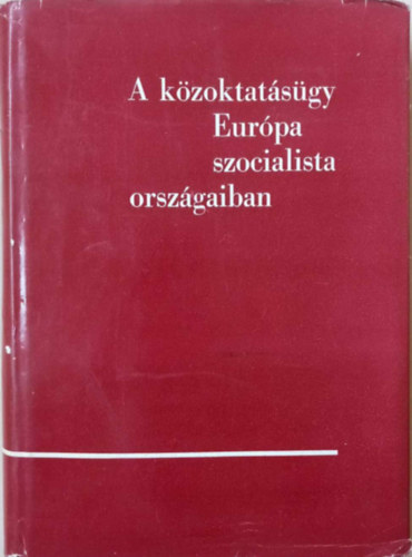 bent Ferenc (szerk.) - A kzoktatsgy Eurpa szocialista orszgaiban