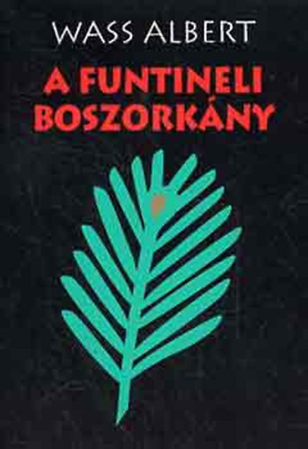 Wass Albert - A funtineli boszorkány I.
