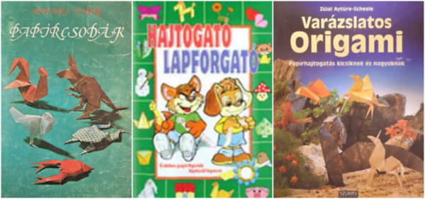 Vgh Hajnalka (szerk.) Varga Zsigmond (ill.), Zlal Aytre-Scheele, Pataky Tibor - Origami csomag, 3 db: Paprcsodk Hajtogat lapforgat - rdekes paprfigurk lpsrl lpsre  + Varzslatos origami + Paprcsodk