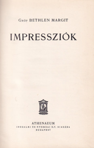 Bethlen Margit - Impresszi�k