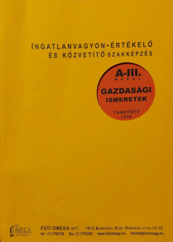 Ingatlanvagyon-�rt�kel� �s k�zvet�t� szakk�pz�s A-III modul - Gazdas�gi ismeretek