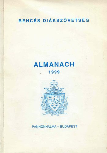 Dr. Scherer Norbert (szerk.) - Bencs Dikszvetsg - Almanach 1999
