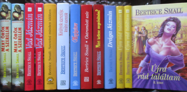 Beatrice Small - 12 db Beatrice Small romantikus reg�ny (�jra r�d tla�ltam I-II., Vad J�zmin I-II., Mert �r�k a szerelem, Szeretni minden id�ben, Megig�zve, Dr�ga J�zmin, Ostromlott sz�v, stb..)