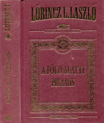 Lrincz L. Lszl - A fld alatti piramis (dszkiads)