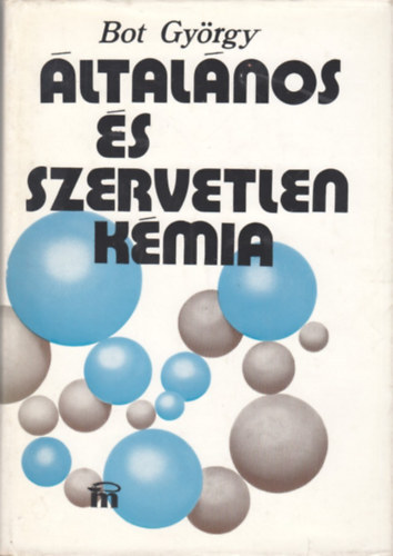 Bot György - Általános és szervetlen kémia