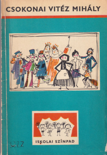 Sulyok Magda (szerk.) - Csokonai Vit�z Mih�ly - Iskolai Sz�npad