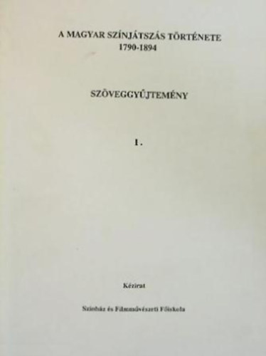 Gajd Tams (szerk.) - A magyar sznjtszs trtnete 1790-1894 szveggyjtemny I-II.