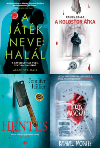 Daniel Kalla, Raphael Montes, Araminta Hall, Jennifer Hillier - 4 db krimi: Titkos vacsork + A hentes + A jtk neve: hall + A kolostor tka