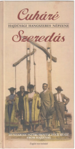 Szeredás Együttes - Cuháré - Hajdúsági hangszeres népzene
