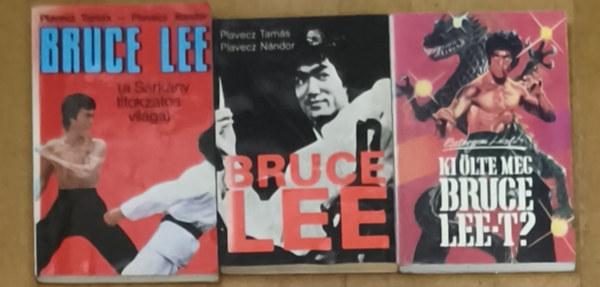 Plavecz Tamás-Plavecz Nándor, Esztergomi László - 3db mű Bruce Lee életéről - Bruce Lee, Bruce Lee-A Sárkány titokzatos világa, Ki ölte meg Bruce Lee-t?