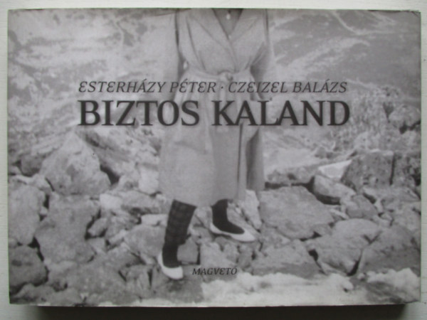 Czeizel Balázs, Esterházy Péter - Biztos kaland