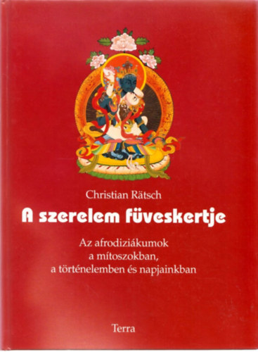 Christian Ratsch - A szerelem fveskertje