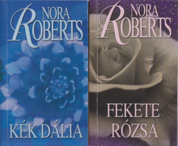Nora Roberts - Kék dália + Fekete rózsa (Kert trilógia 1-2.)