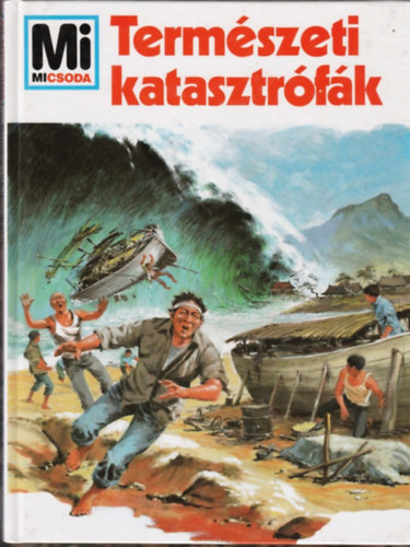 Rainer Crummenerl - Termszeti katasztrfk - Mi micsoda 5.