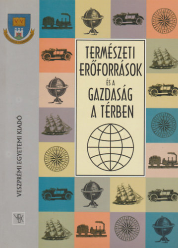 Dr. Bokor Pln; Dr. Kollarik Amlia; Dr. Kulcsr Dezs - Termszeti erforrsok s a gazdasg a trben